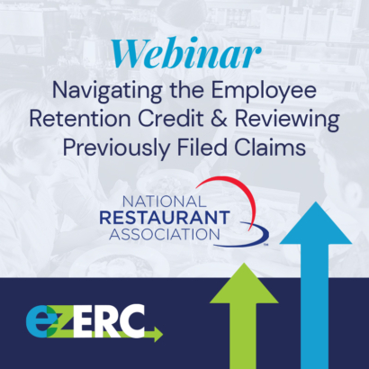 Webinar: Navigating the Employee Retention Credit & Reviewing Previously Filed Claims by National Restaurant Association Show